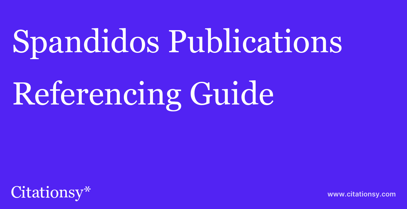 cite Spandidos Publications  — Referencing Guide